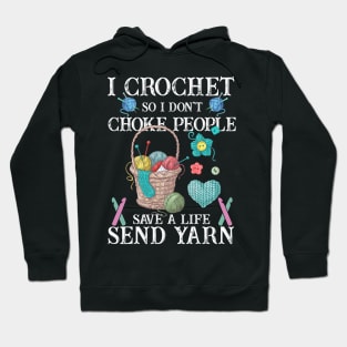 I Crochet So I Dont Choke People Hoodie